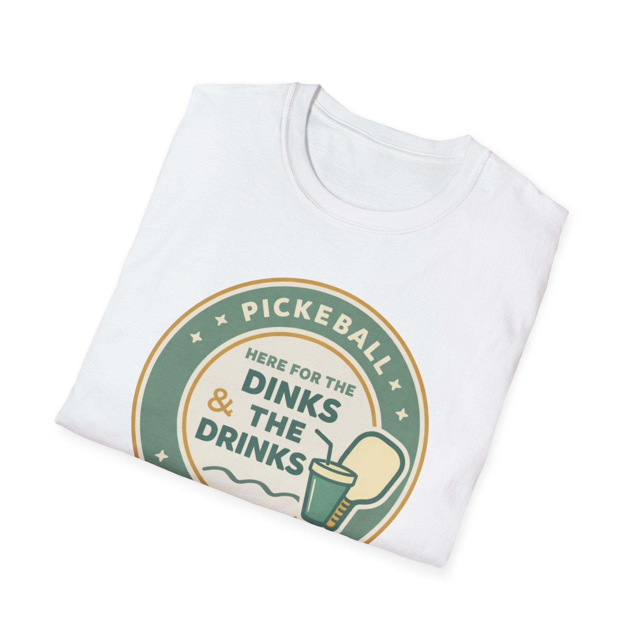 Here for the Dinks & the Drinks T-Shirt