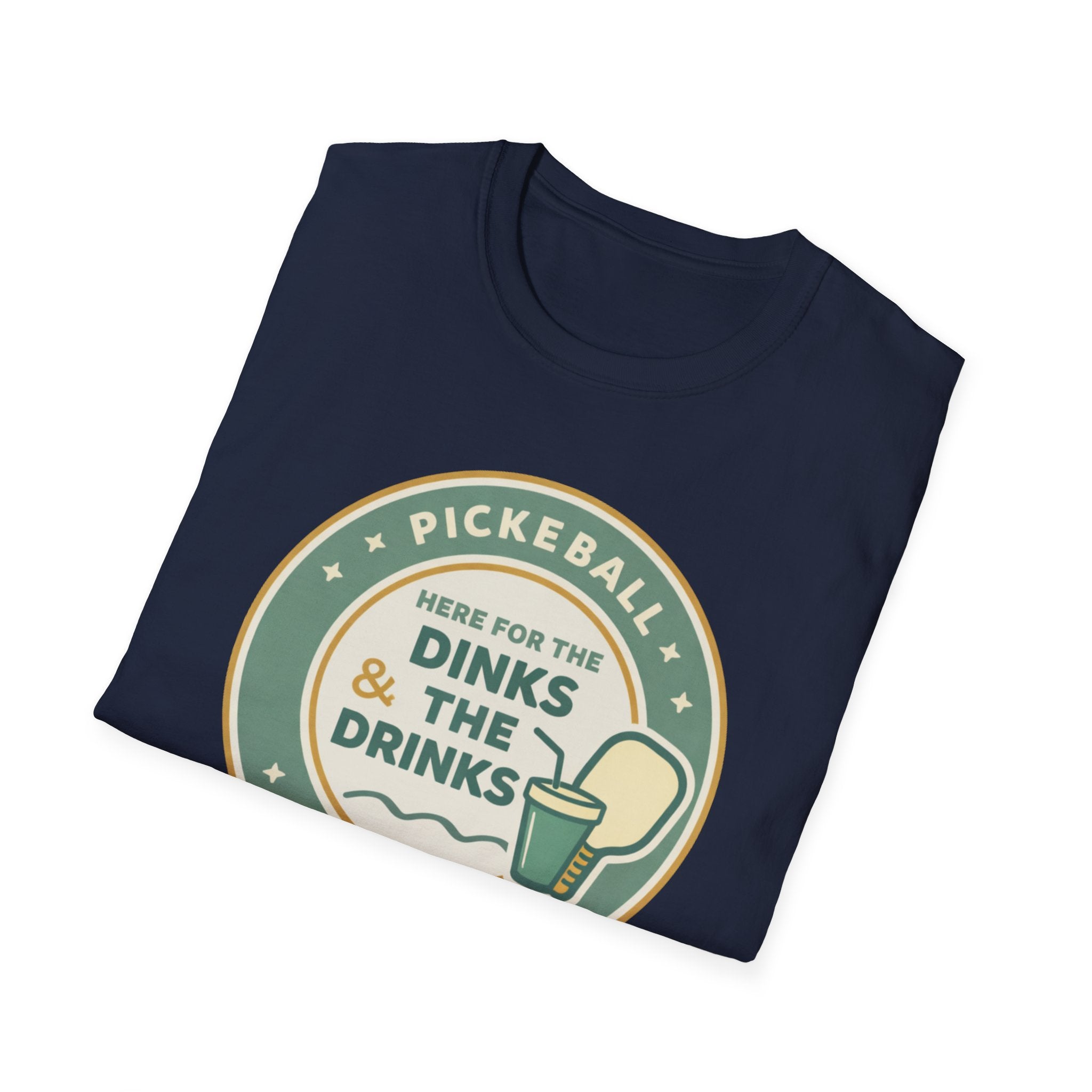 Here for the Dinks & the Drinks T-Shirt