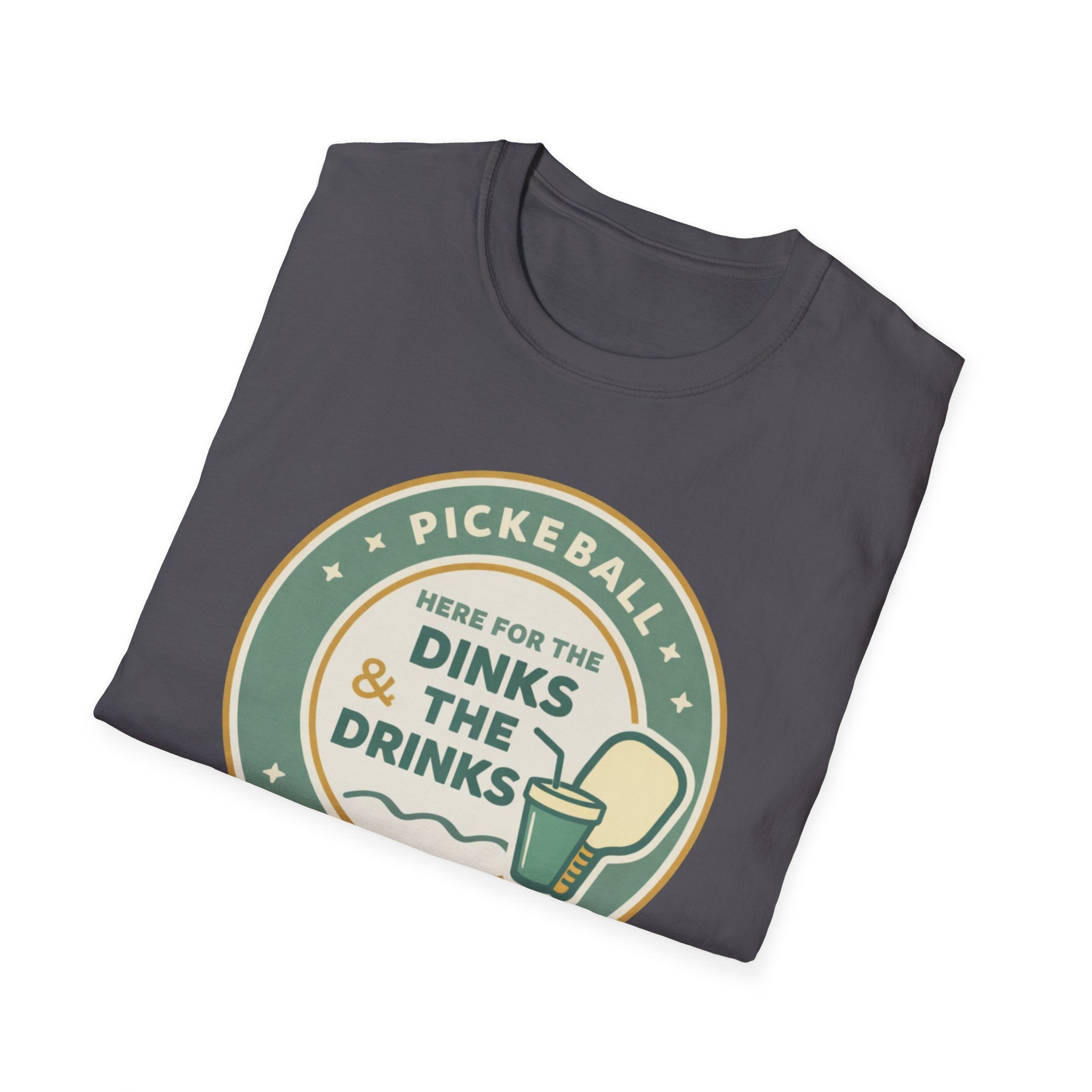 Here for the Dinks & the Drinks T-Shirt
