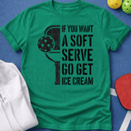 If You Want a Soft Serve T-Shirt