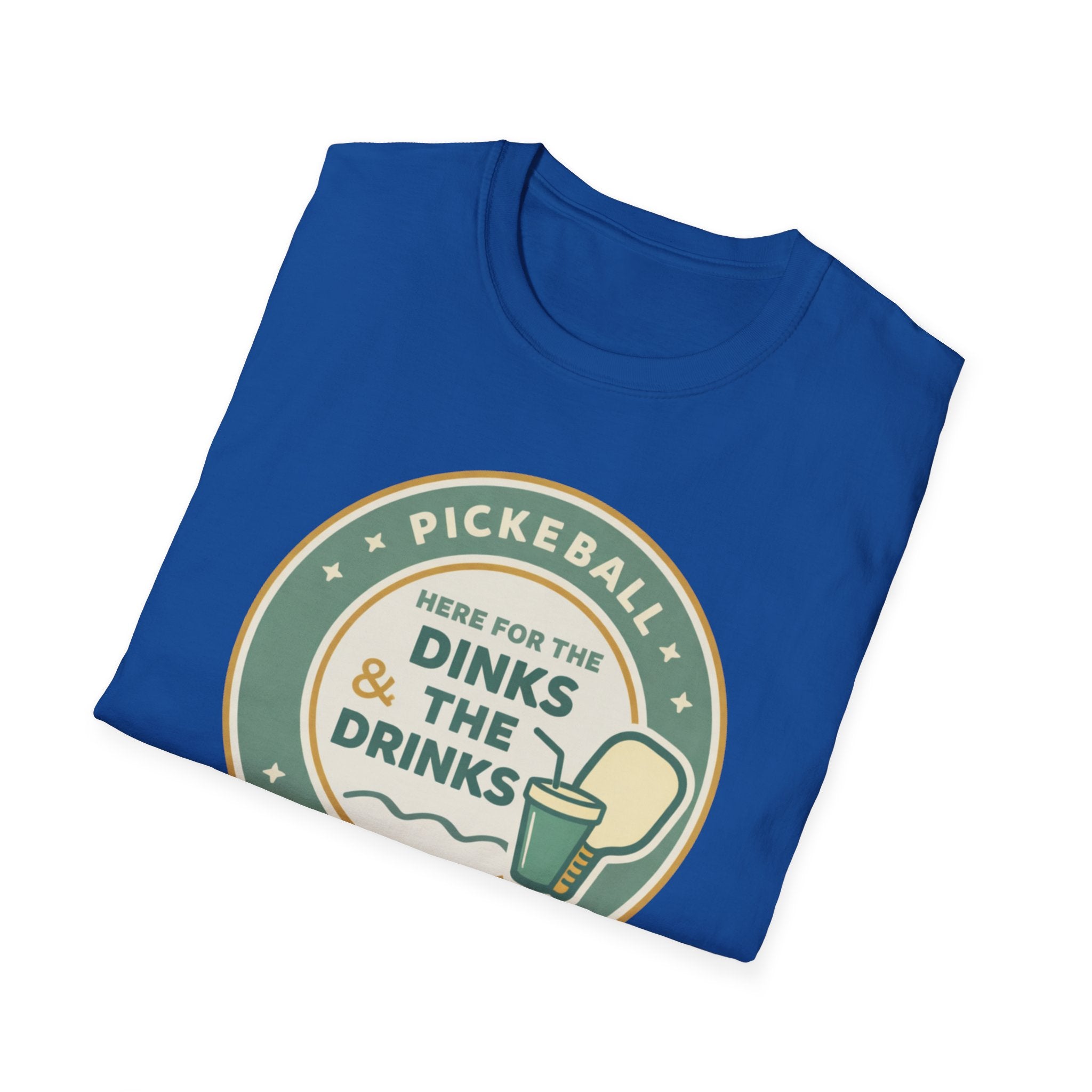 Here for the Dinks & the Drinks T-Shirt