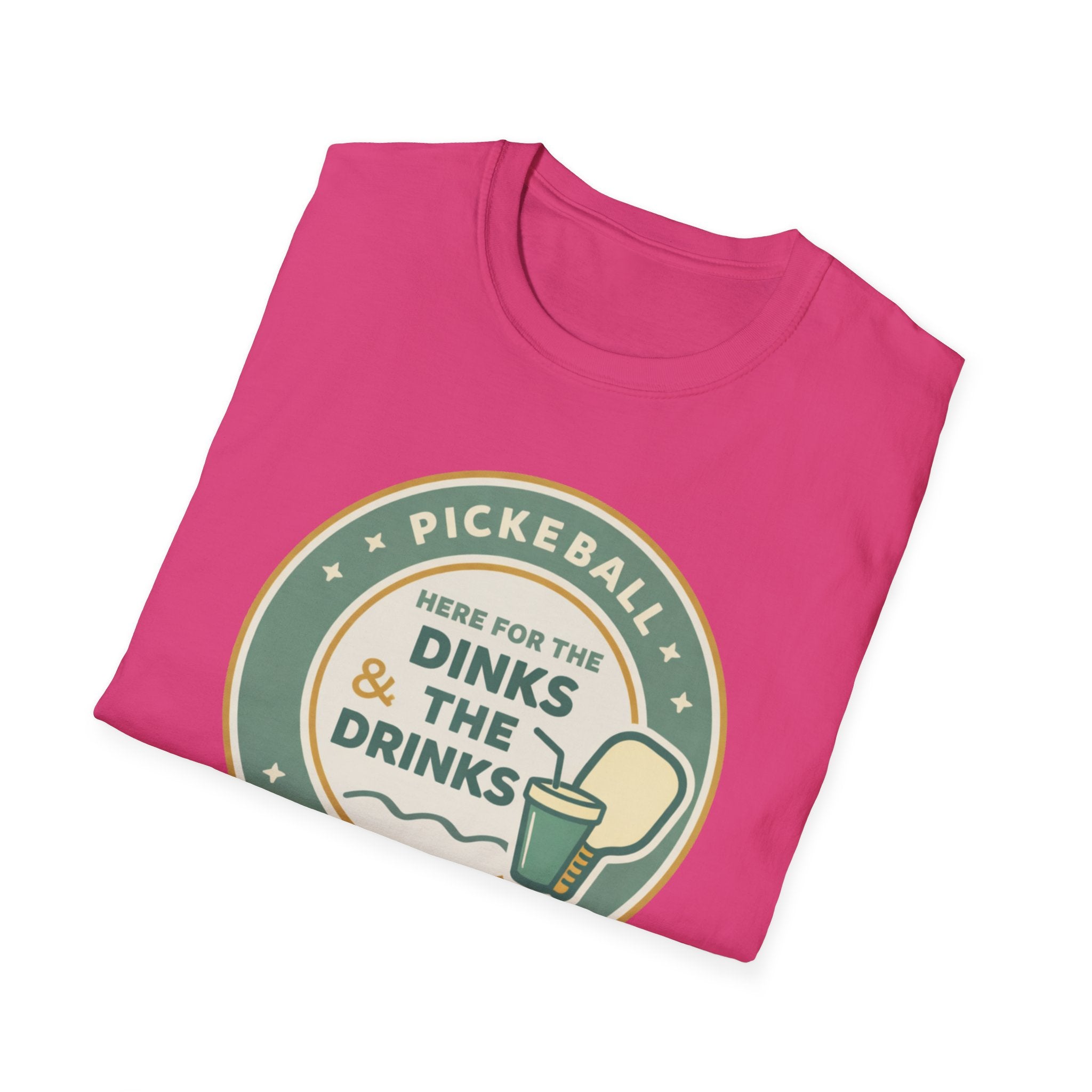 Here for the Dinks & the Drinks T-Shirt