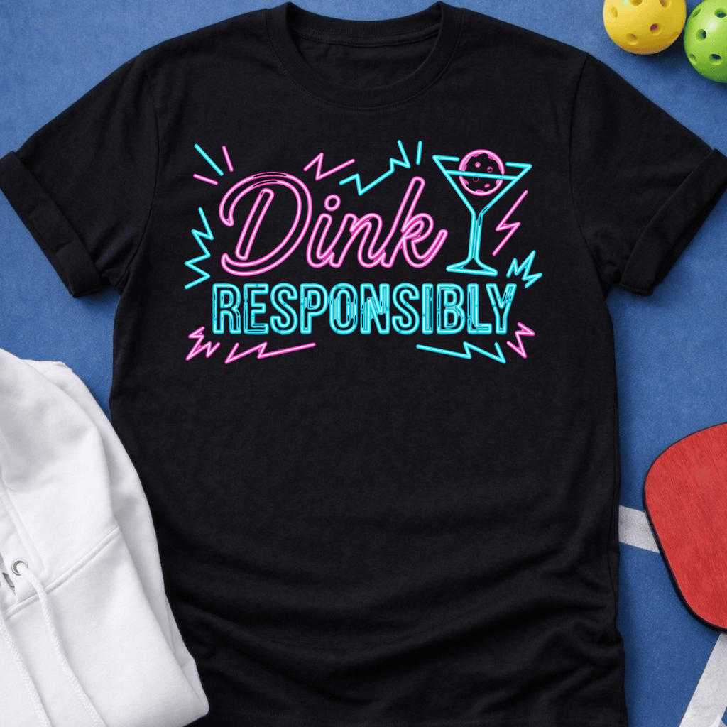 Neon Sign Dink Responsibly T-Shirt