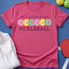 It's a Good Day to Play Pickleball T-Shirt