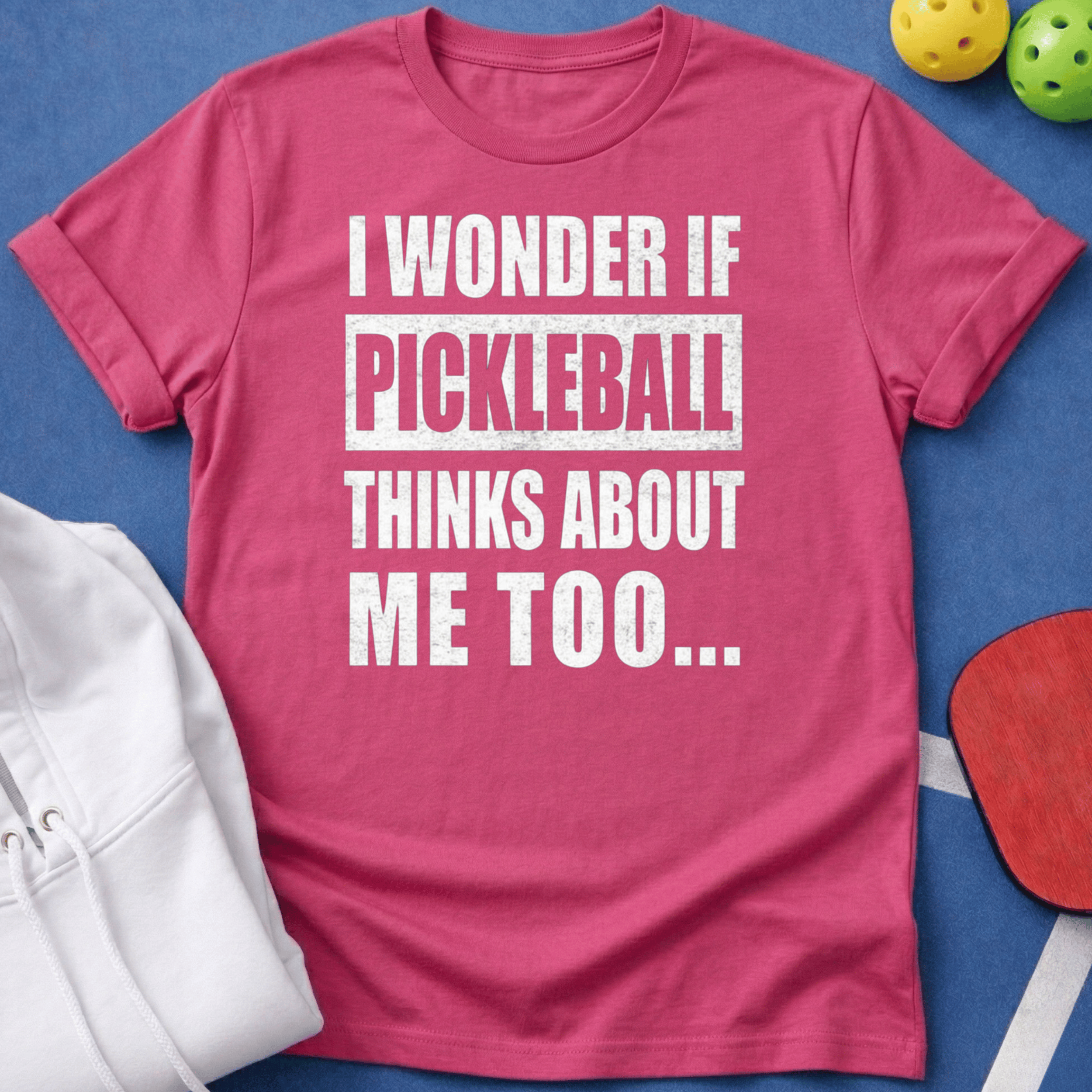 I Wonder if Pickleball Thinks About Me Too T-Shirt