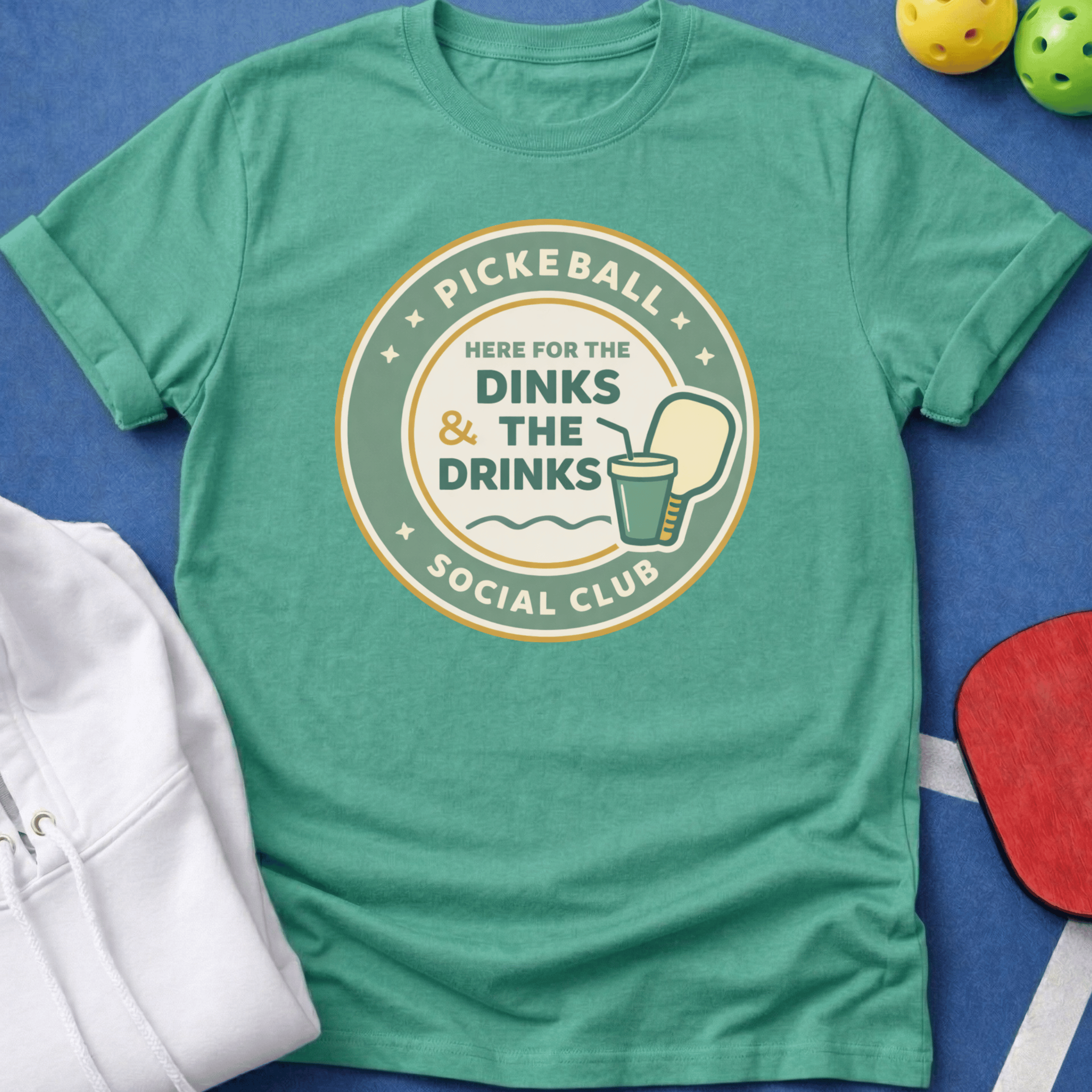 Here for the Dinks & the Drinks T-Shirt