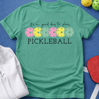 It's a Good Day to Play Pickleball T-Shirt