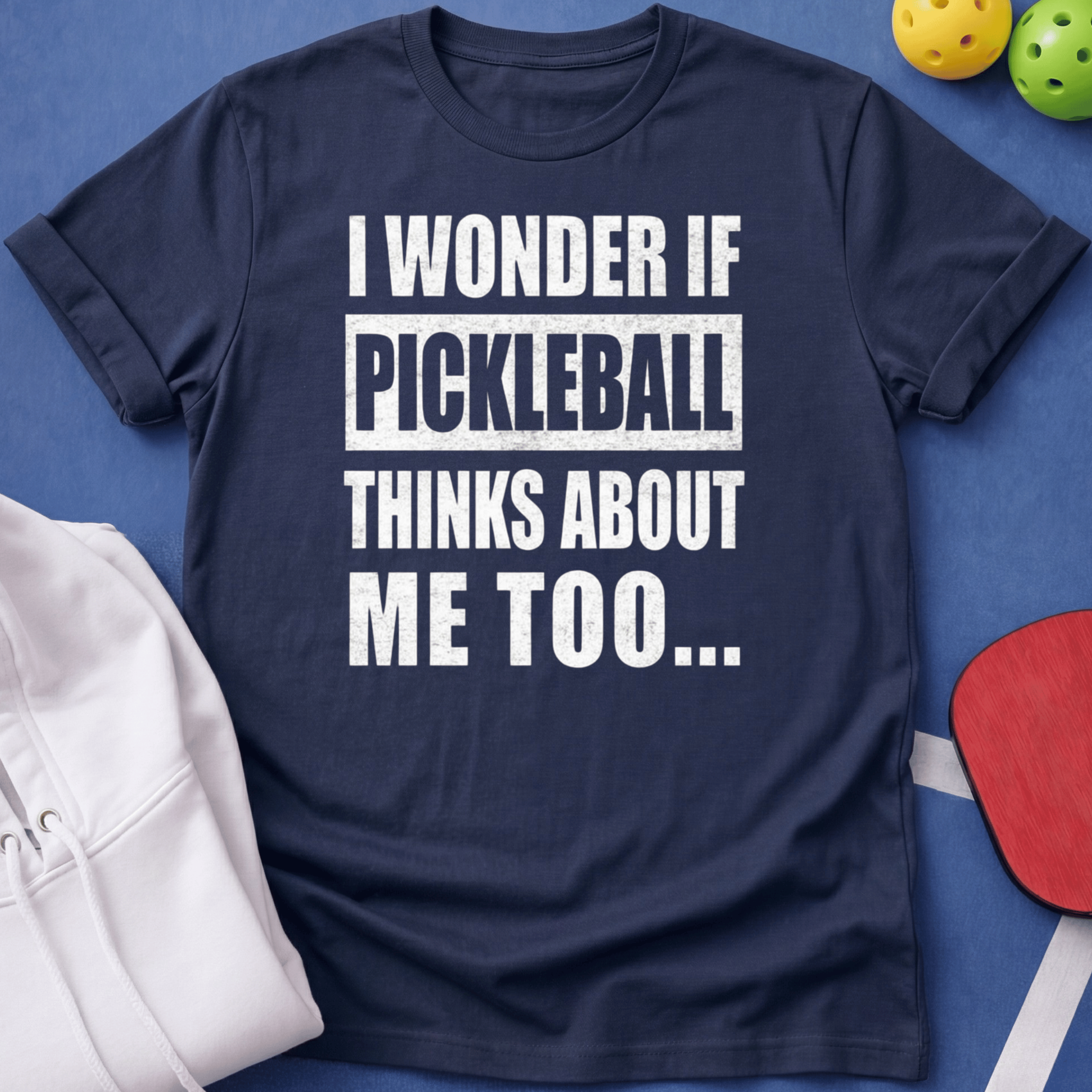 I Wonder if Pickleball Thinks About Me Too T-Shirt