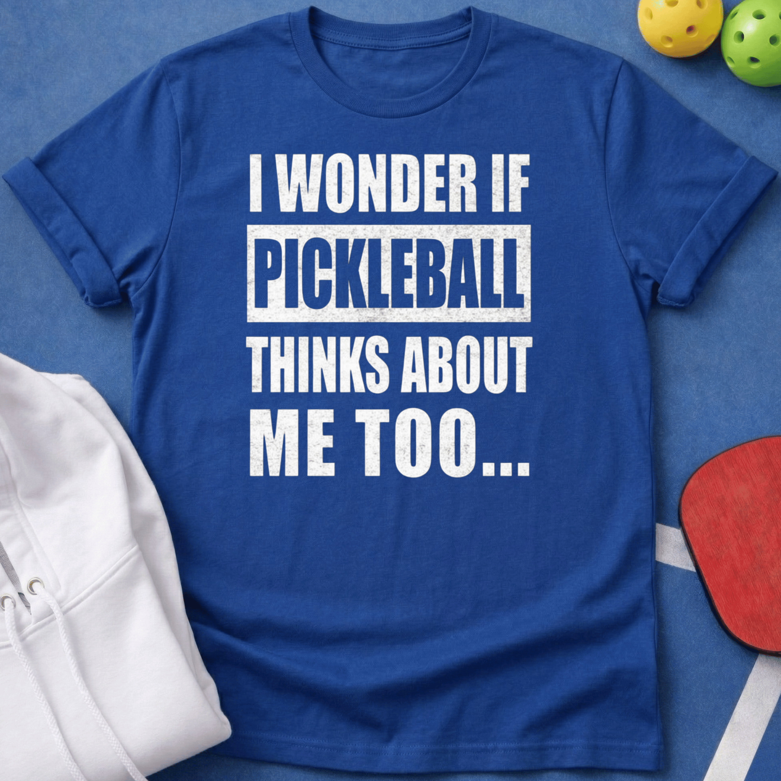 I Wonder if Pickleball Thinks About Me Too T-Shirt