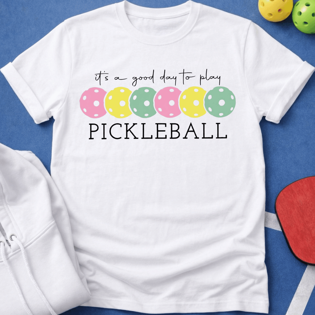 It's a Good Day to Play Pickleball T-Shirt