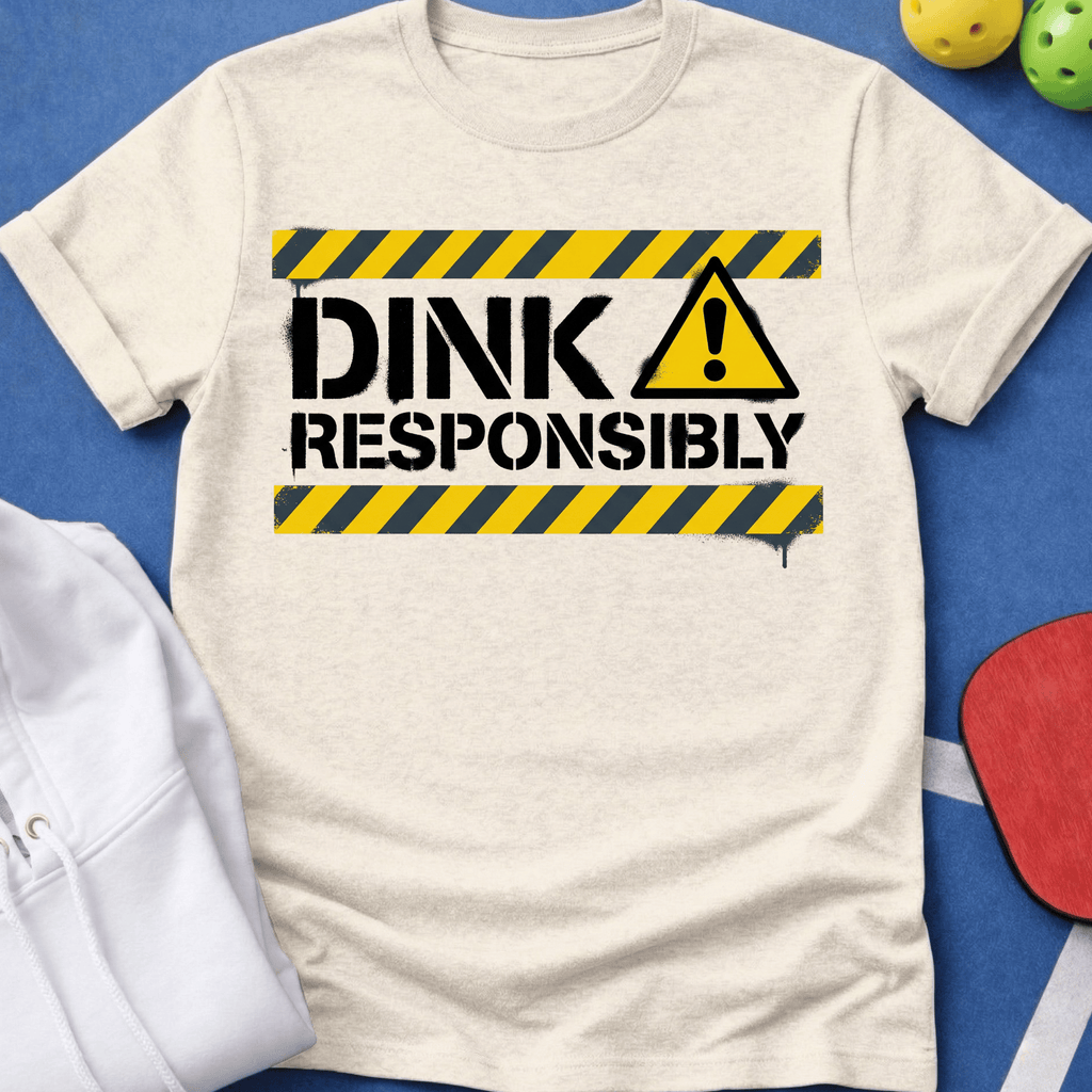 Caution Dink Responsibly T-Shirt